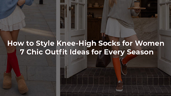 How to Style Knee-High Socks for Women: 7 Chic Outfit Ideas for Every Season